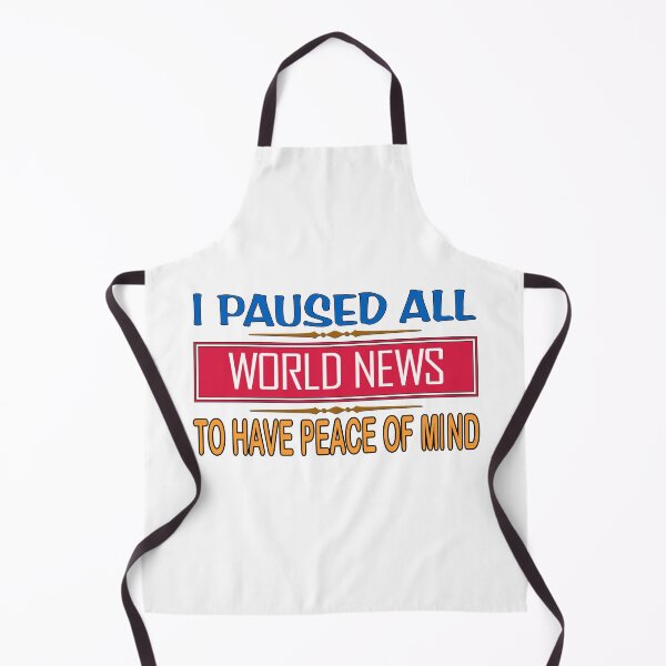 Item preview, Funny Saying I Paused All World News To Have Peace Of Mind designed and sold by uta917.