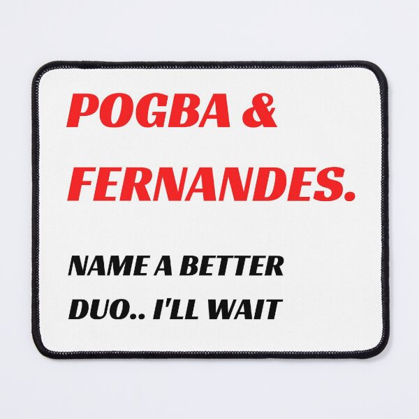 Item preview, Pogba & Fernandes - Name a Better Duo I'll Wait designed and sold by ijdesigns.
