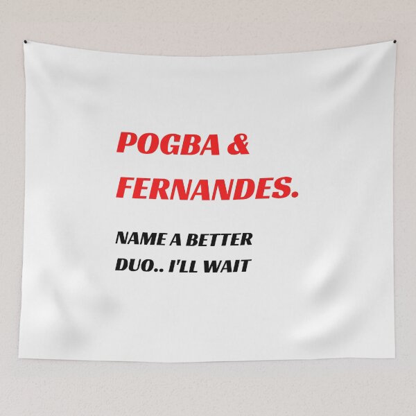 Item preview, Pogba & Fernandes - Name a Better Duo I'll Wait designed and sold by ijdesigns.