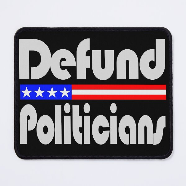 Item preview, Defund Politicians designed and sold by toddbrooney.