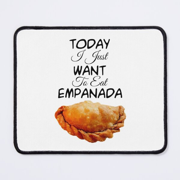 Item preview, I Just Want to Eat Empanada  designed and sold by Maria  Gonzalez.