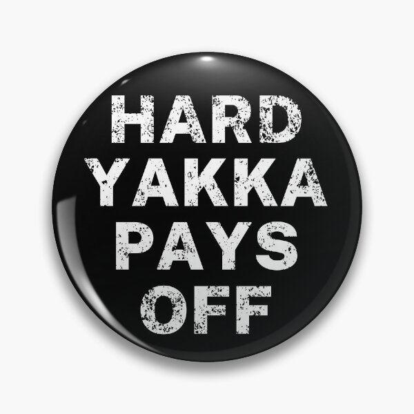 Item preview, Hard Yakka Pays Off | Aussie Slang | Distressed designed and sold by Aussies-R-Us.