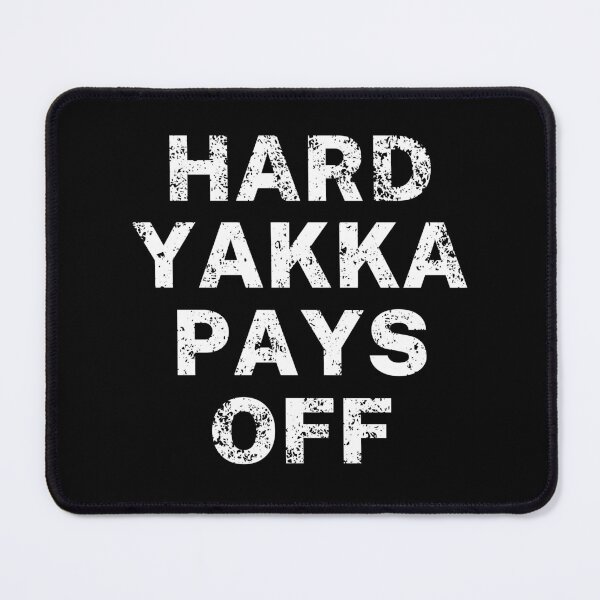 Item preview, Hard Yakka Pays Off | Aussie Slang | Distressed designed and sold by Aussies-R-Us.