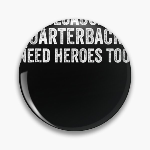 Item preview, Lineman Because Quarterbacks Need Heroes designed and sold by sluggish64.