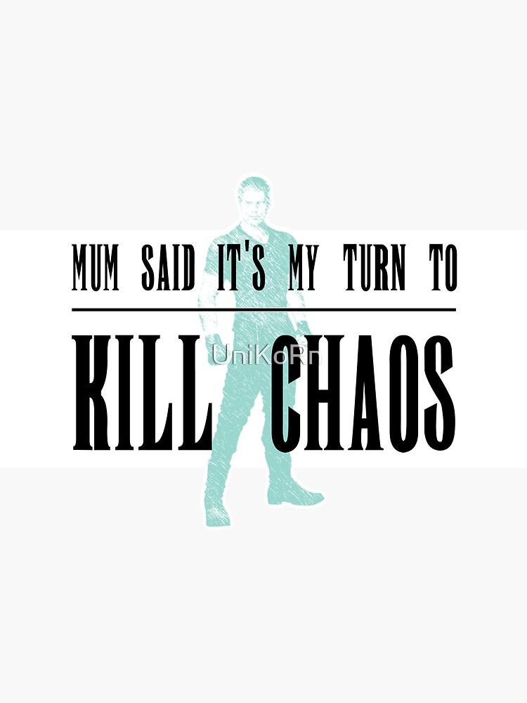 Thumbnail 3 of 3, Sticker, Mum Said It's My Turn to Kill Chaos designed and sold by UniKoRn.