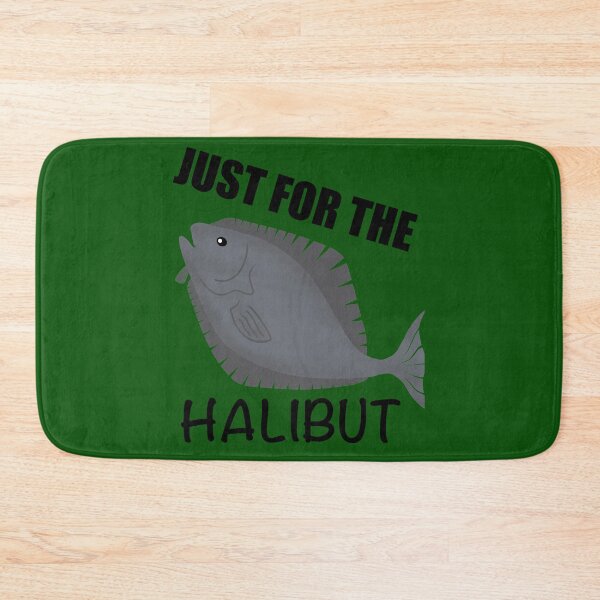 Item preview, Just for the Halibut Fishing  designed and sold by Orchyd.