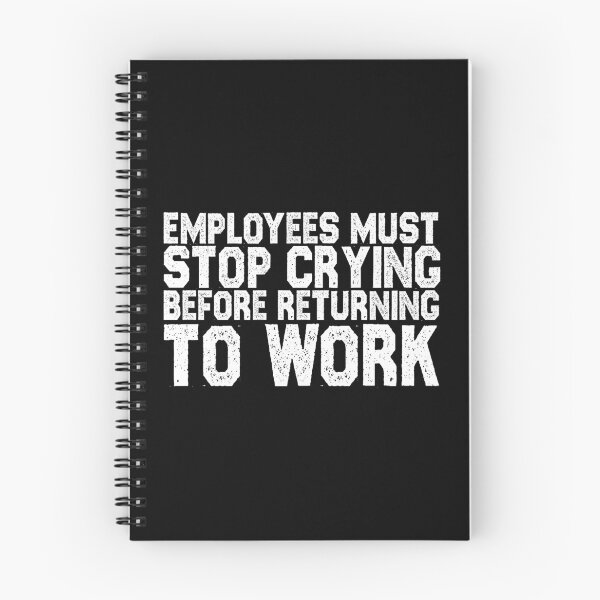 Item preview, Employees Must Stop Crying, Quotes, Hard work, Motivation quotes, Labor day sticker designed and sold by creativitygood.