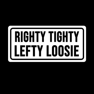 Artwork thumbnail, Righty tighty, Lefty loosie by DisenyosDeMike