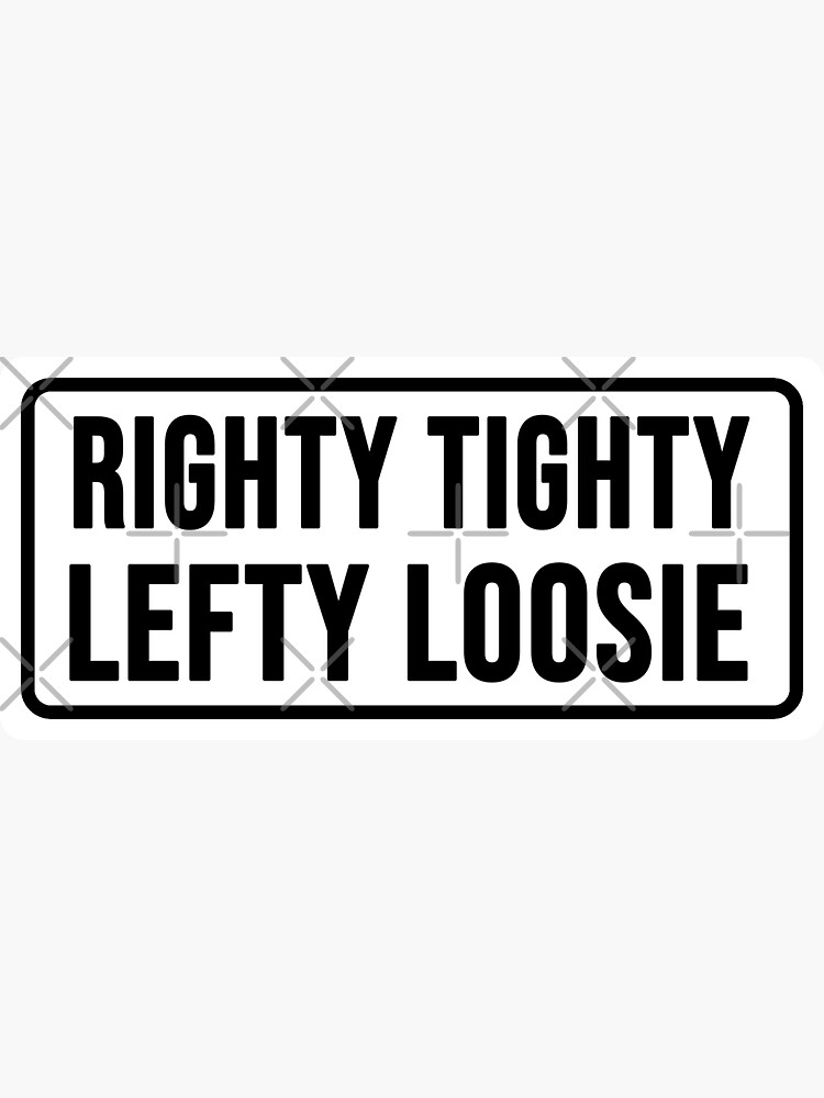 Thumbnail 3 of 3, Sticker, Righty tighty, Lefty loosie designed and sold by DisenyosDeMike.