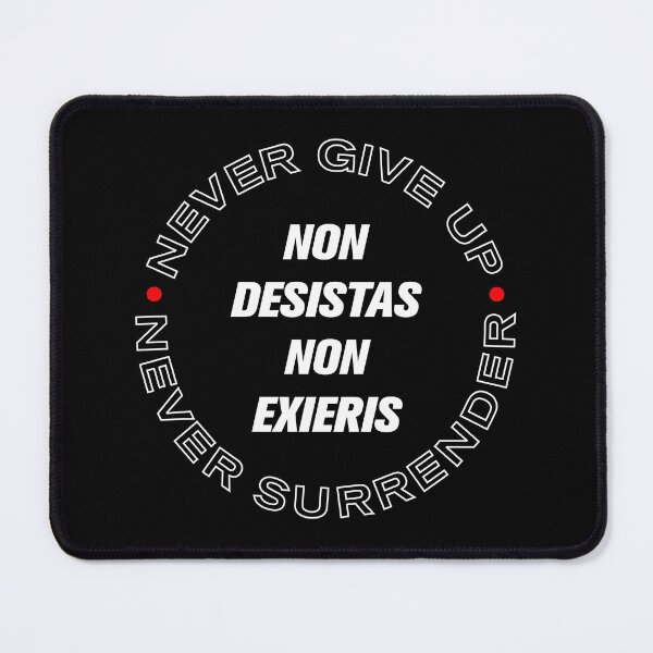 Item preview, Non Desistas Non Exieris, Never Give Up Never Surrender designed and sold by Syahrasi.