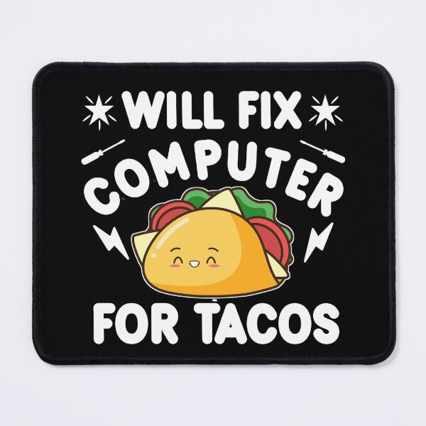 Item preview, Will Fix Computer For Tacos Funny designed and sold by KGN CREATIVITY.