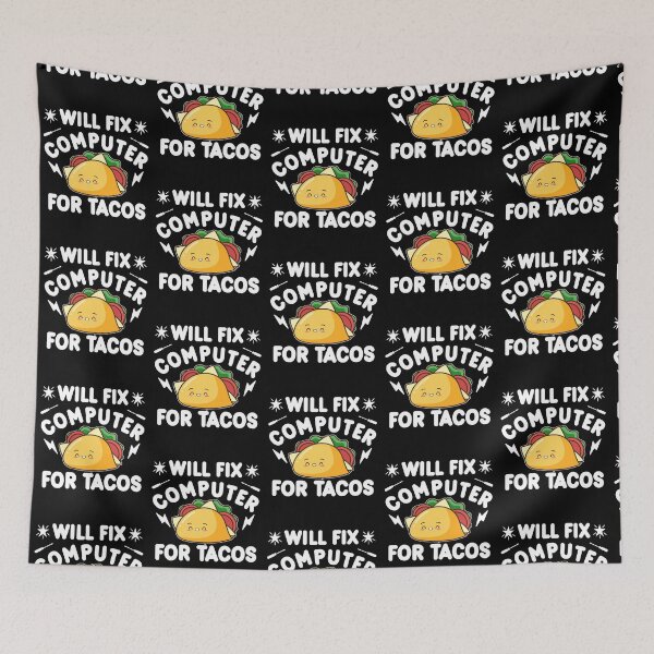 Item preview, Will Fix Computer For Tacos Funny  designed and sold by KGN  CREATIVITY.