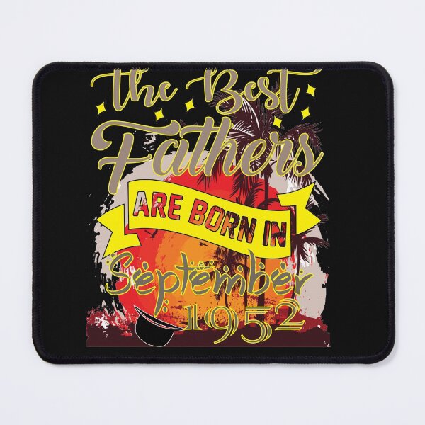 Item preview, Best Fathers Are Born In September 1952 - Years & Months & Days Of Birth For All Familly designed and sold by Shirt-u.