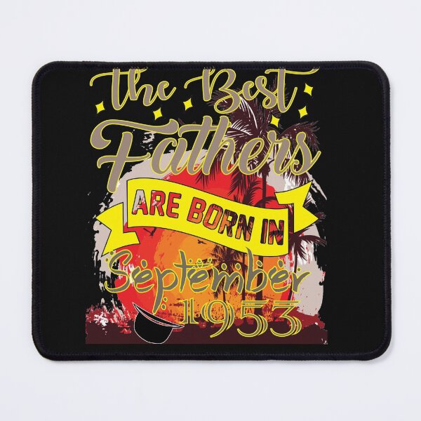 Item preview, Best Fathers Are Born In September 1953 - Years & Months & Days Of Birth For All Familly designed and sold by Shirt-u.