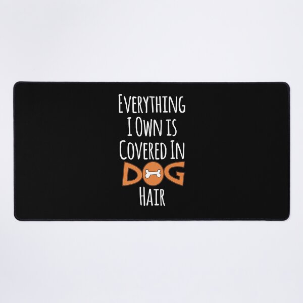 Item preview, Dog Pet Lovers gift idea Everything I Own is Covered In Dog Hair Funny Pet Love Gift idea  designed and sold by johnii1422.