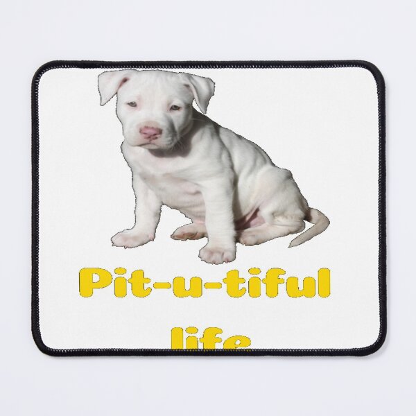 Item preview, Living the Pit-u-tiful life designed and sold by DesignsByIC.
