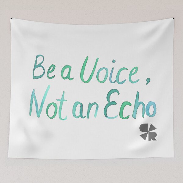 Item preview, Be a Voice Not an Echo designed and sold by Cara Pannell.