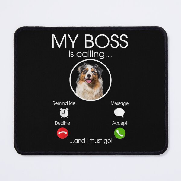 Item preview, Boss Calling Australian Shepherd Lovers Gifts designed and sold by donnagia.