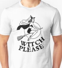 Witch Please Unisex T-Shirt