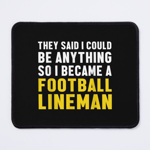 Item preview,  Lineman Anything Offensive Defensive Player designed and sold by donnagia.