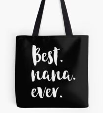 BEST NANA EVER Tote Bag