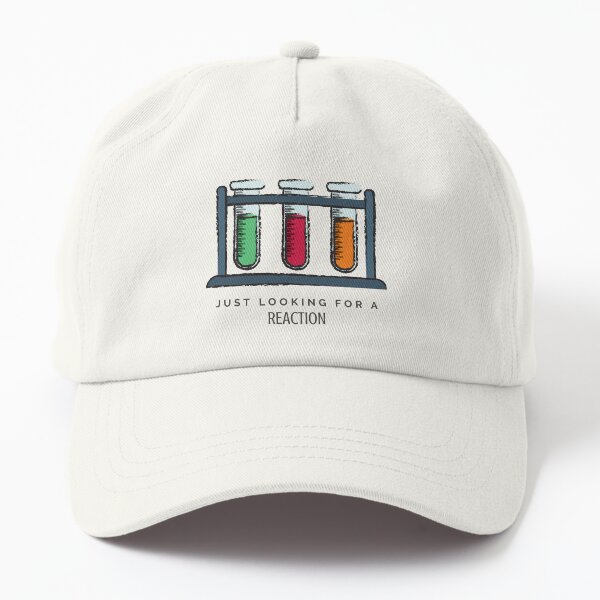Test Tube, Just Looking For A Reaction Dad Hat