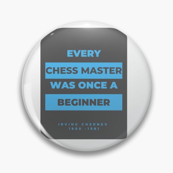 Item preview, Every Chess master was once a beginner!  designed and sold by i-Culture.