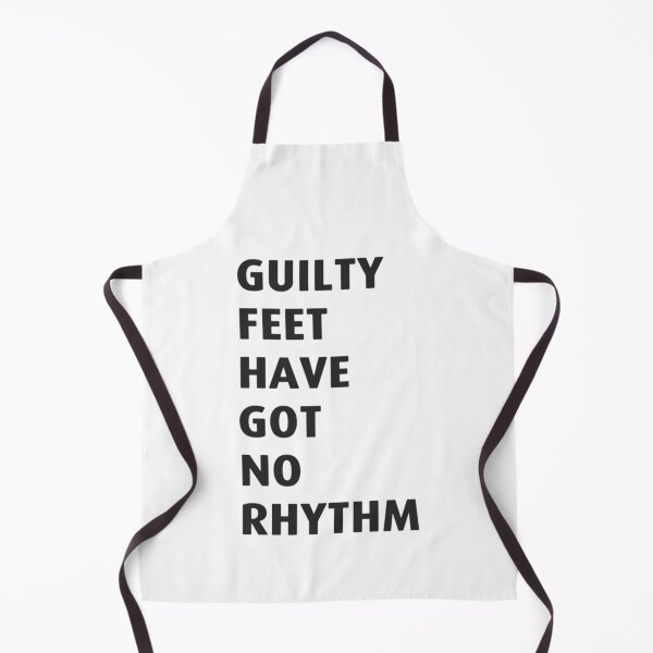 Item preview, Guilty feet have got no rhythm Essential designed and sold by NTShopVN.