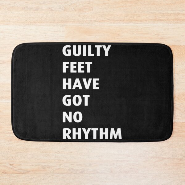 Item preview, Guilty feet have got no rhythm Essential designed and sold by NTShopVN.