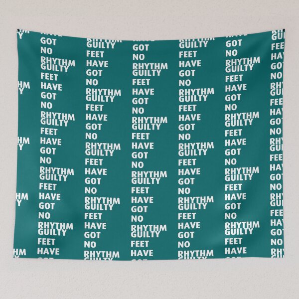 Item preview, Guilty feet have got no rhythm Essential designed and sold by NTShopVN.