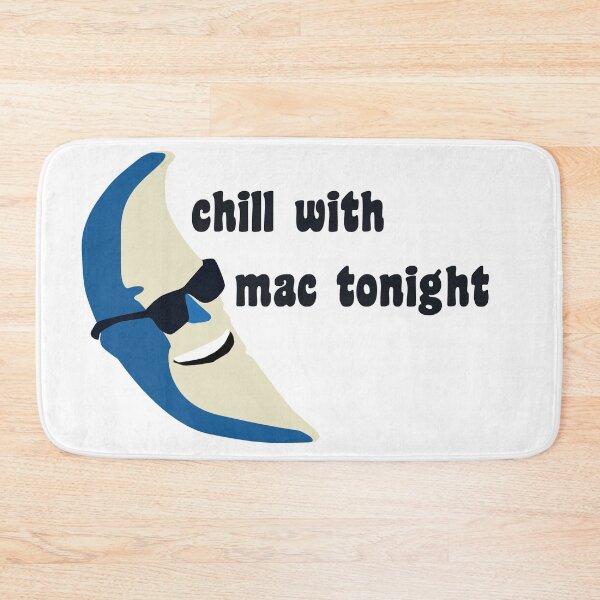 Item preview, Chill with Mac Tonight designed and sold by Ratch2929.