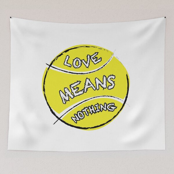 Item preview, Love Means Nothing (in Tennis) designed and sold by IconartDesign.
