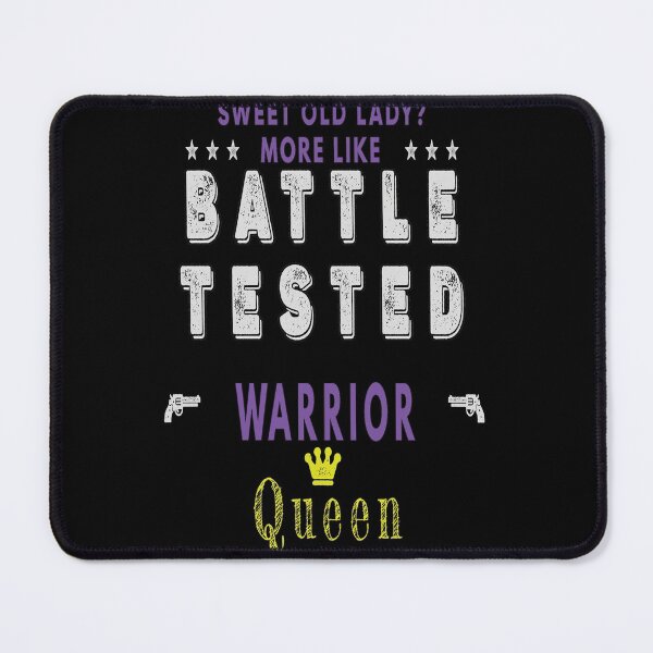 Item preview, Sweet Old Lady More Like Battle Tested Warrior Queen designed and sold by FridPix.