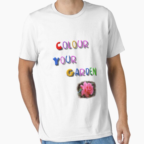 Colour Your Garden. Essential T-Shirt