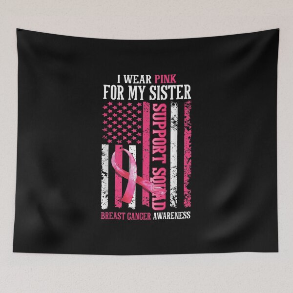 Item preview, Support Squad I Wear Pink for My Sister American USA  designed and sold by hanesmlwn64.