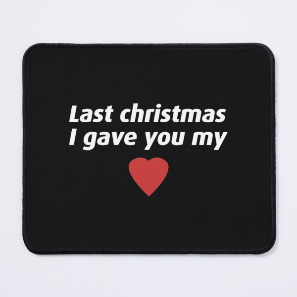 Item preview, Last Christmas I gave you my heart Essential designed and sold by NTShopVN.
