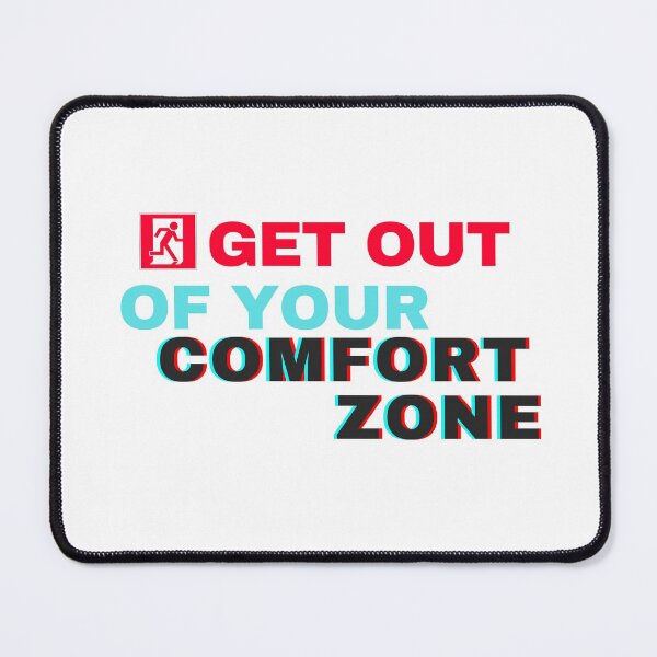 Item preview, Get Out Of Your Comfort Zone designed and sold by Nxt-Lvl-Awesome.