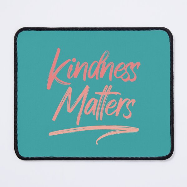 Item preview, Kindness Matters designed and sold by cafeteeria.