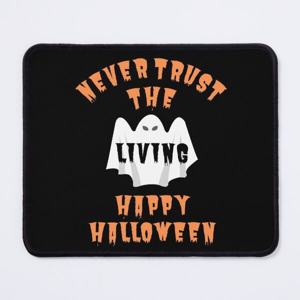 Item preview, Never trust the living, Happy Halloween ghost design designed and sold by Auntieck.