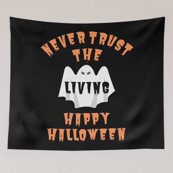 Item preview, Never trust the living, Happy Halloween ghost design designed and sold by Auntieck.