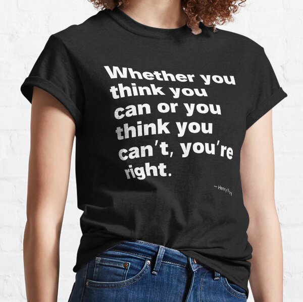 Henry Ford Motivational Quote | Quotes on leadership | Quotes of the day | Motivational quotes for life changing Classic T-Shirt