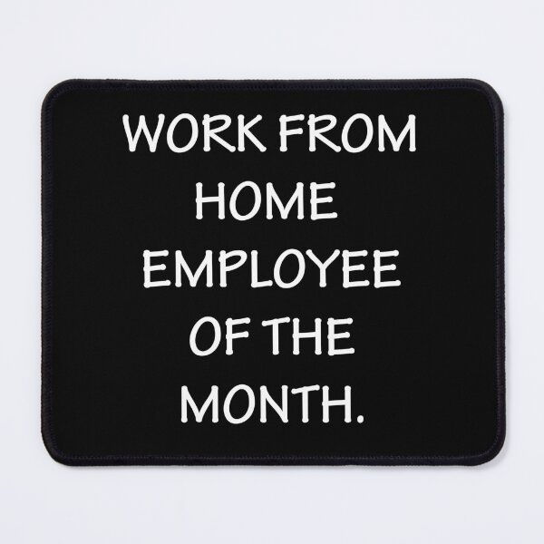 Item preview, Work From Home Employee designed and sold by AmberSiraj.
