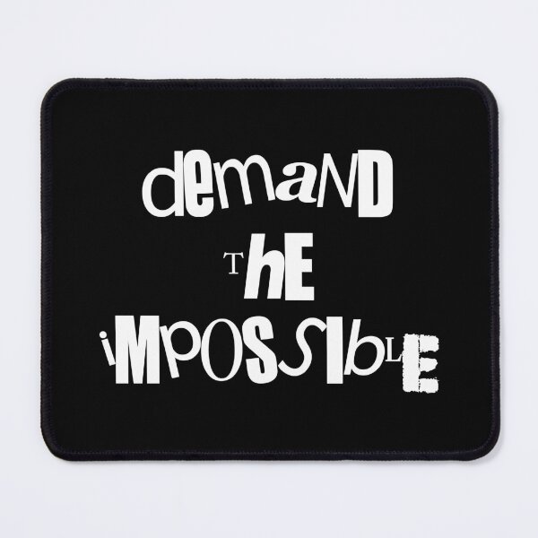 Item preview, Demand the Impossible designed and sold by Good-Looking Corpse.