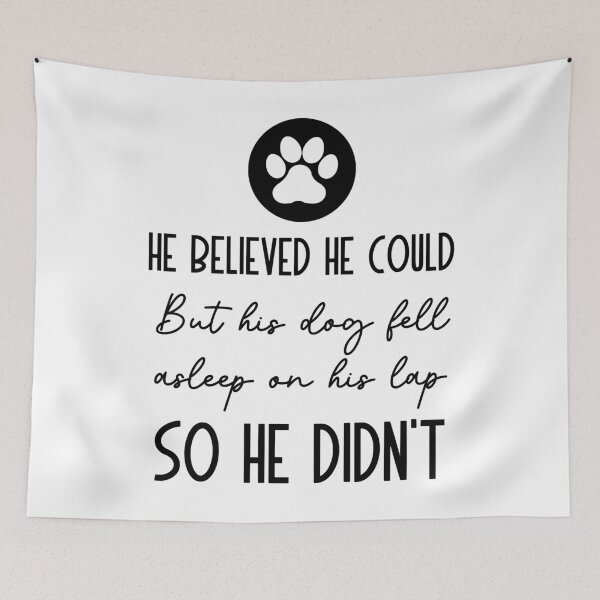 Item preview, He Believed He could But His Dog Fell Asleep On His Lap So He Didnt  designed and sold by dr-tars.