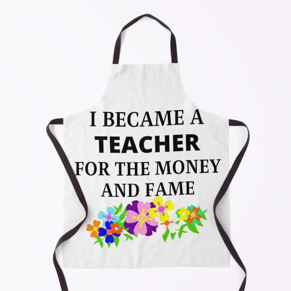 Item preview, I became a teacher for the money and FAME designed and sold by Luckydoe1.