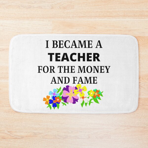 Item preview, I became a teacher for the money and FAME designed and sold by Luckydoe1.