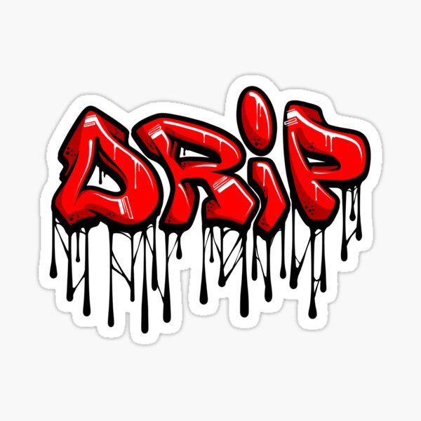 "DRIP" Sticker for Sale by Graffitidesign Redbubble