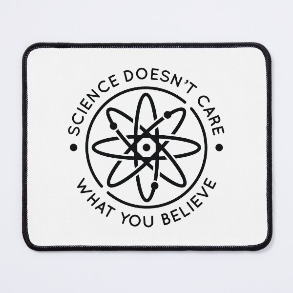 Item preview, Science Doesn’t Care What You Believe designed and sold by cherrific.