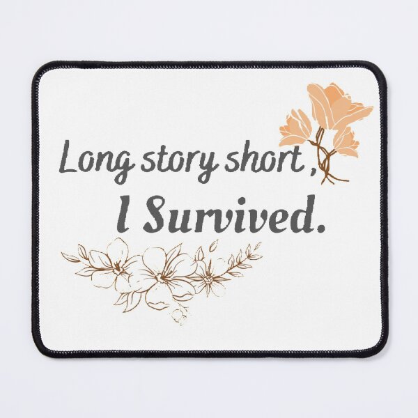 Item preview, "Long story short, I survived" designed and sold by Simi2020.