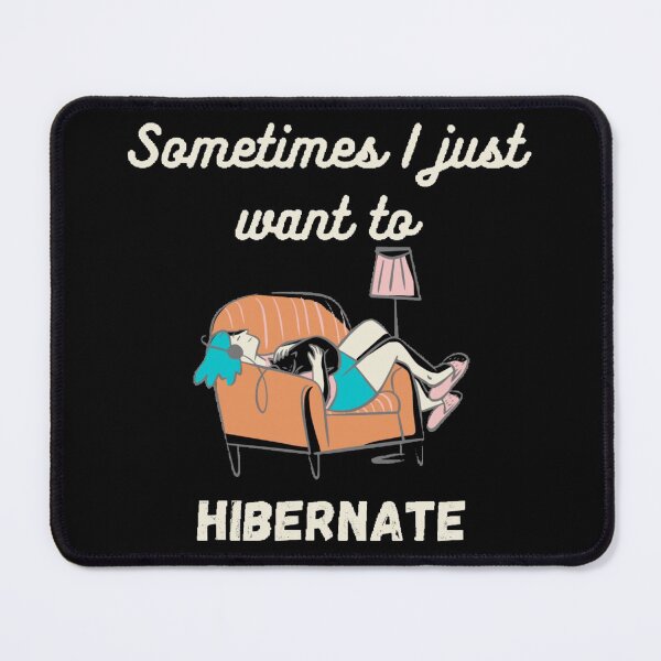 Item preview, "Sometimes I just want to Hibernate" funny design designed and sold by Simi2020.